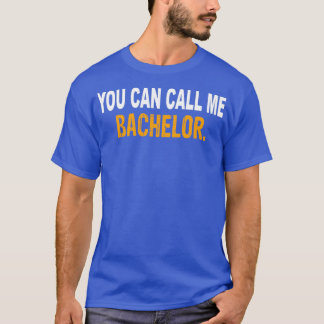 T-shirt Vous Pouvez M'Appeler Bachelor