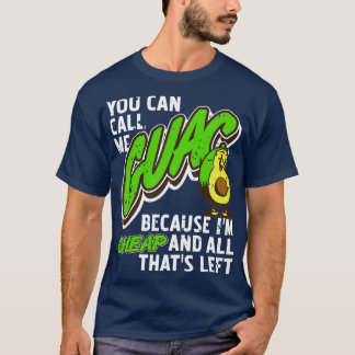 T-shirt Vous Pouvez M'Appeler Guac Parce Que Je Suis Bon M
