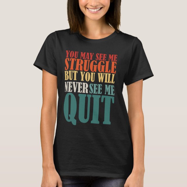 T-shirt Vous pouvez me voir combattre mais vous ne me verr (Devant)