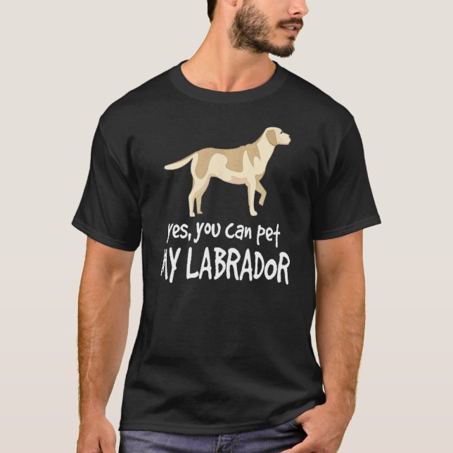 T-shirt Vous Pouvez Pet Mon Labrador (Devant)