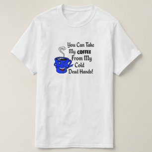 T-shirt Vous pouvez prendre mon café de mes maladies de