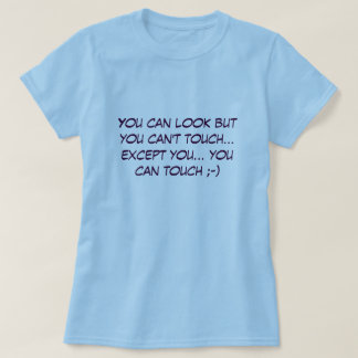 T-shirt Vous pouvez regarder mais vous ne pouvez pas