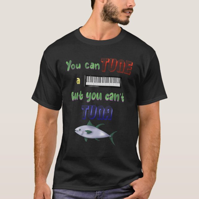 T-shirt Vous pouvez tondre un piano mais vous ne pouvez pa (Devant)