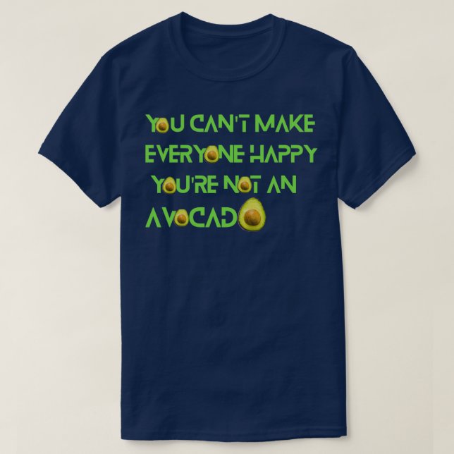 T-shirt Vous pouvez x27t rendre tout le monde heureux youx (Design devant)