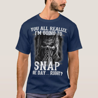 T-shirt Vous Réalisez Tous Que Je Vais Capter Un 1