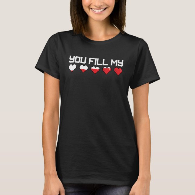 T-shirt Vous remplissez mon coeur Valentine's Day Vidéo Je (Devant)