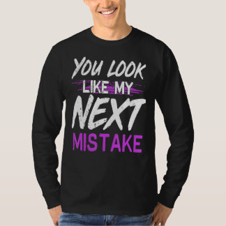 T-shirt Vous Ressemblez À Ma Prochaine Erreur Belle Flirt