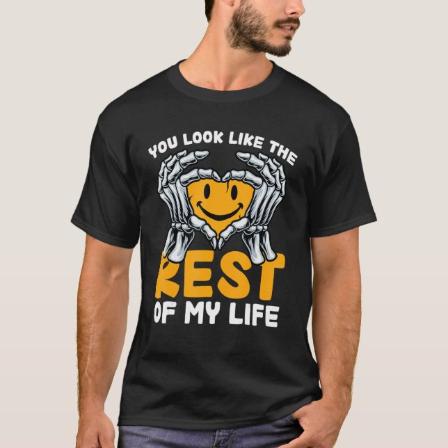 T-shirt Vous Ressemblez Au Reste De Ma Vie 1 (Devant)