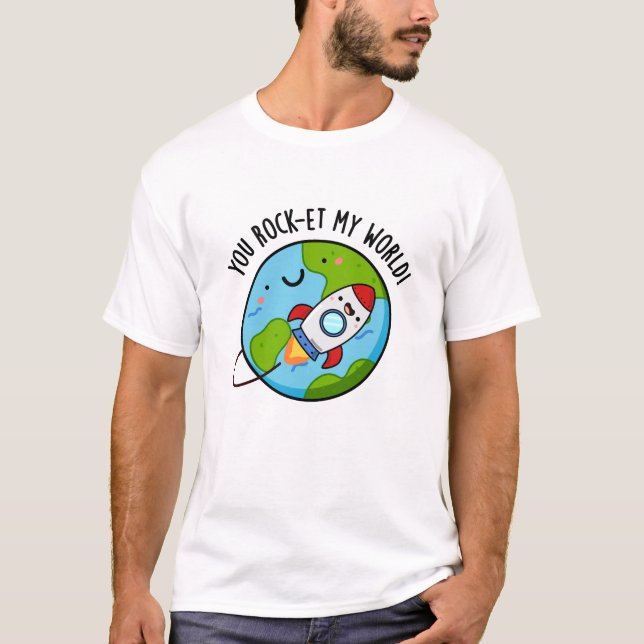 T-shirt Vous Rock-et-My World Funny Rocket Pun (Devant)