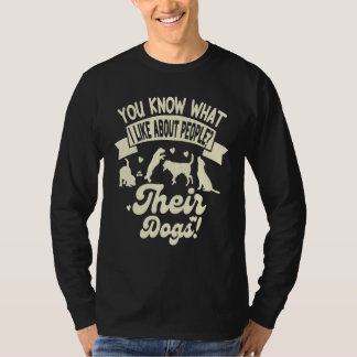 T-shirt Vous savez ce que j'aime chez les gens Leurs chien