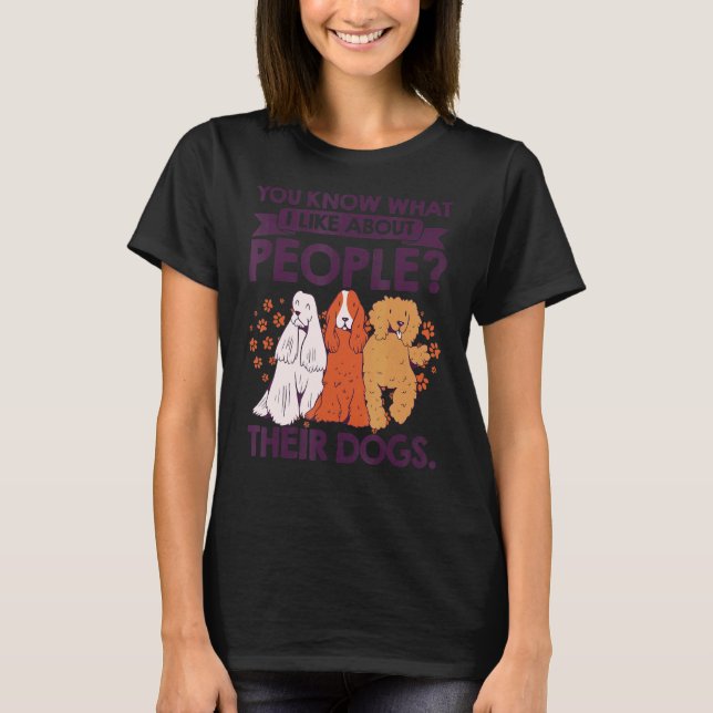 T-shirt Vous Savez Ce Que J'Aime Chez Les Gens Leurs Chien (Devant)