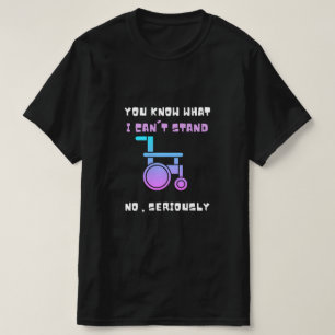T-shirt Vous Savez Ce Que Je Ne Peux Pas Rester Sérieusem