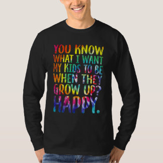 T-shirt Vous Savez Ce Que Je Veux Pour Mes Enfants Joyeux