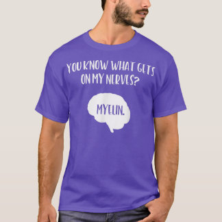 T-shirt Vous Savez Ce Qui Arrive Sur Mes Nerves Neuroscien