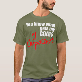 T-shirt Vous Savez Ce Qui Obtient Ma Chèvre El Chupacabra