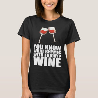 T-shirt Vous savez ce qui rime avec le vin de vendredi