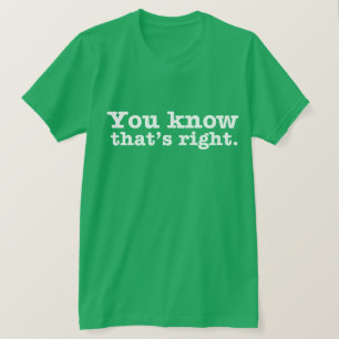 T-shirt Vous SAVEZ qui est pièce en t DROITE