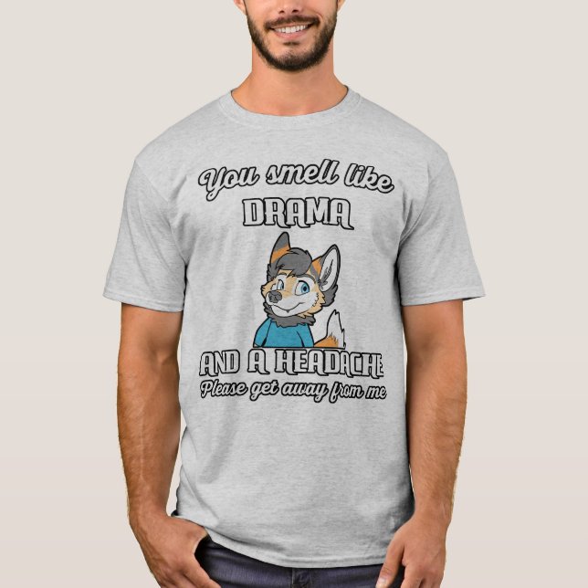 T-shirt Vous Sentez Comme Un Drame Et Une Tête Drôle (Devant)