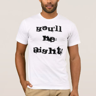 T-shirt Vous serez Aight !
