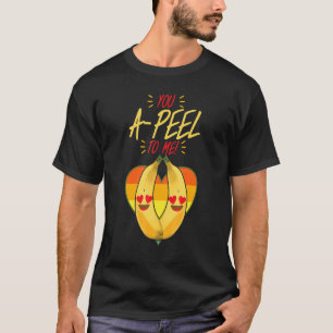 T-shirt Vous Un Peel Pour Moi Drôle Femmes Banane Fruit Ja