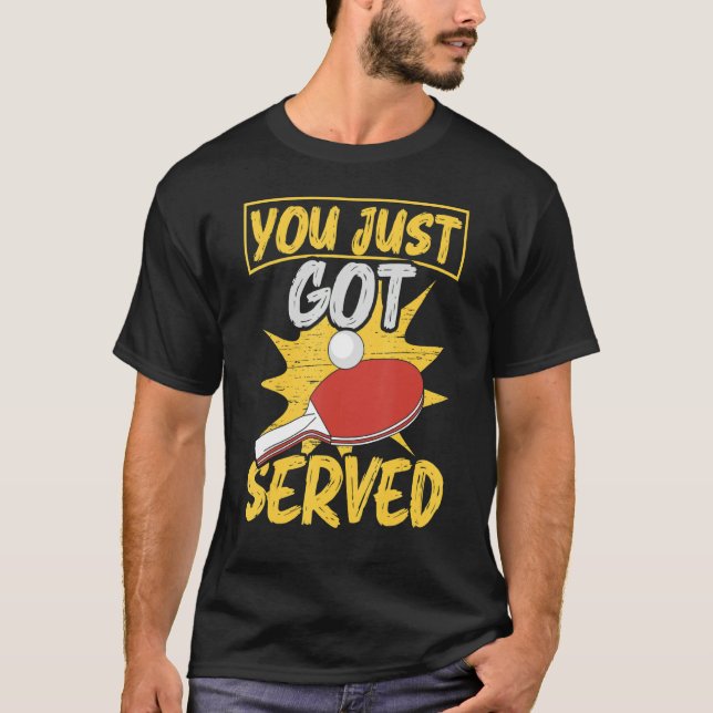 T-shirt Vous venez d'avoir servi joueur de tennis de table (Devant)