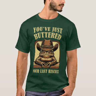 T-shirt Vous venez de beurrer votre dernier biscuit rétro