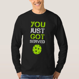 T-shirt Vous venez d'être servi Pickleball Joueur de pick