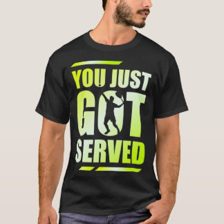 T-shirt Vous venez d'être servi pour le Tennis Player Tenn