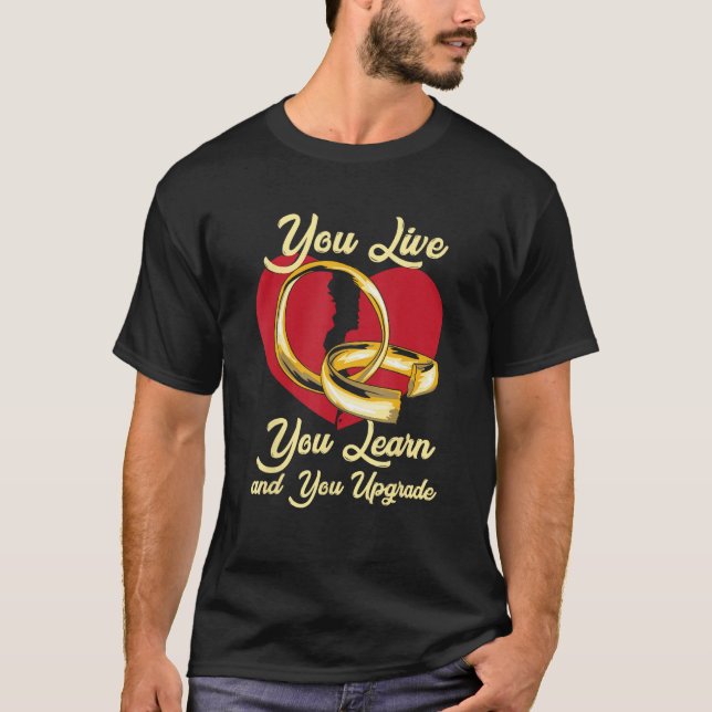 T-shirt Vous Vivez Vous Apprenez Et Vous Améliorez Divorce (Devant)