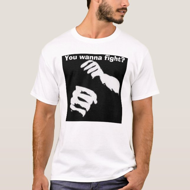 T-shirt Vous voulez combattre ? (Devant)
