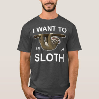 T-shirt Vous voulez être un cadeau d'escalade paresseux