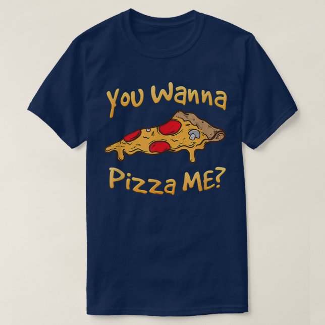 T-shirt Vous Voulez Pizza Me Pizza Amateurs De Pizza  (Design devant)