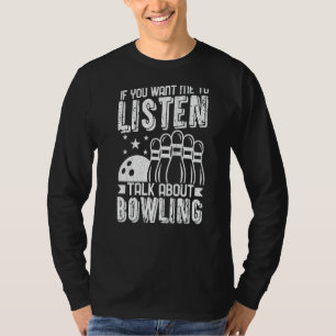 T-shirt Vous Voulez Que Je Parle De Bowling Player Bowler