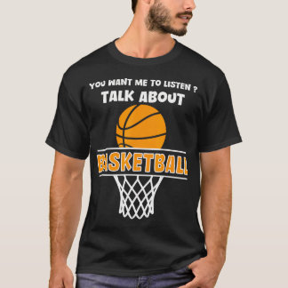 T-shirt Vous voulez que j'écoute parler de basket-ball drô