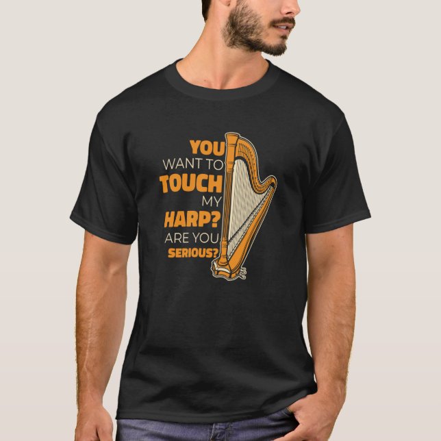 T-shirt Vous Voulez Toucher Mon Harp Konghou Pedal Harp Ha (Devant)
