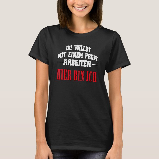 T-shirt Vous voulez travailler avec un slogan professionne (Devant)