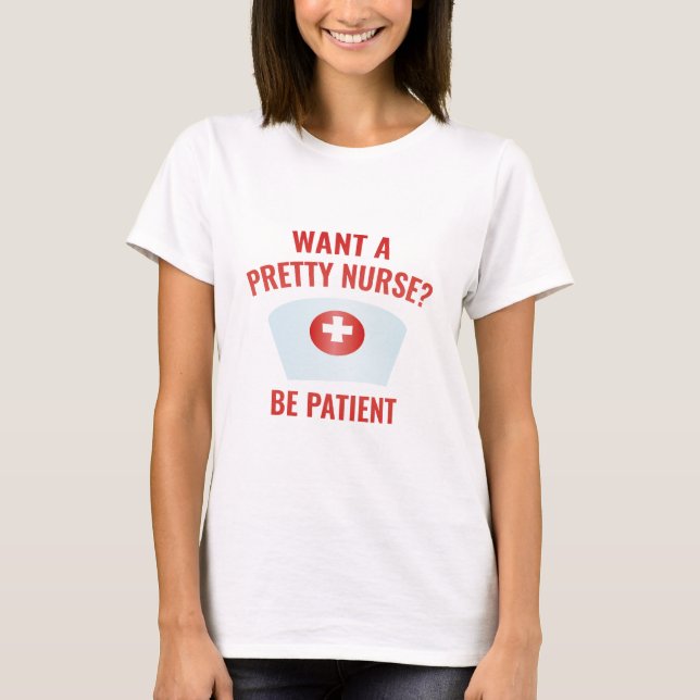 T-shirt Vous Voulez Une Jolie Infirmière ? (Devant)