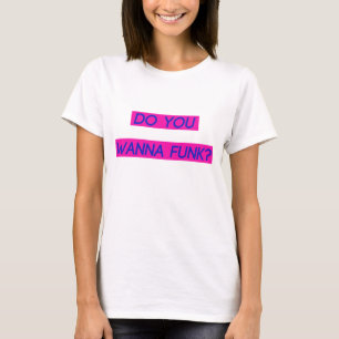 T-shirt Vous voulez vous dégonfler pièce en t