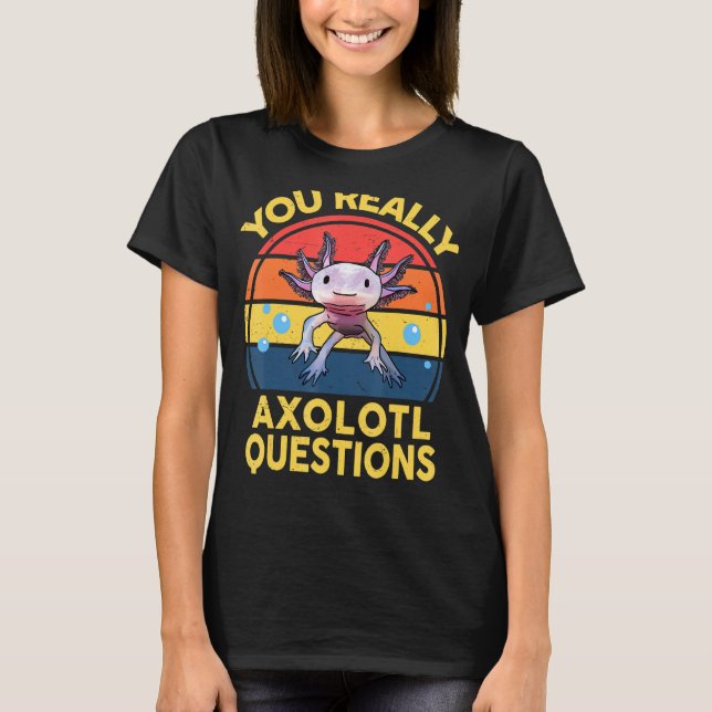 T-shirt Vous Vous Posez Vraiment Axolotl Questions Enfants (Devant)