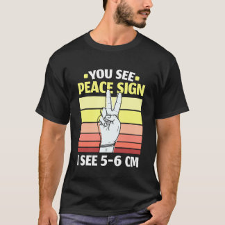 T-shirt Vous voyez le signe de la paix, je vois 5-6 CM d'a