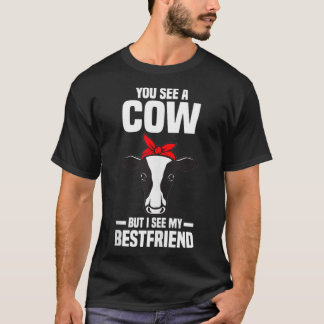 T-shirt Vous voyez une vache mais je vois mon meilleur ami