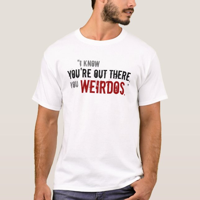 T-shirt "Vous Weirdos " (Devant)