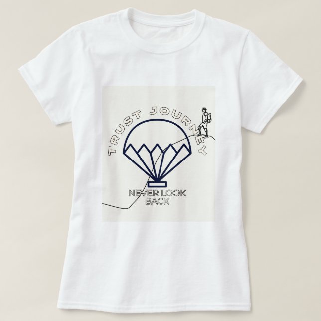T-shirt Voyage de confiance Ne jamais regarder en arrière  (Design devant)