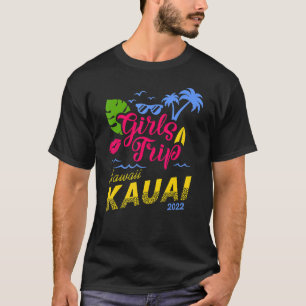 T-shirt Voyage de filles Hawaii Kauai 2022 Week-end femmes