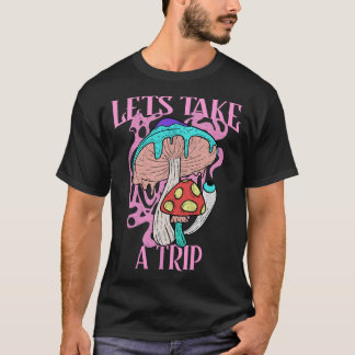 T-shirt Voyageons un champignon psychédélique avoir un bon