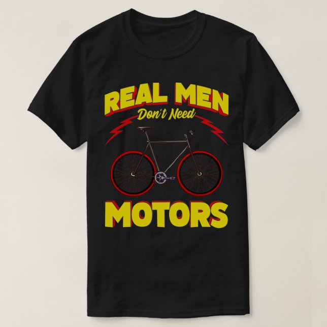 T-shirt Vrais Hommes Donx27t Besoin de Moteurs Vélos Cycli (Design devant)