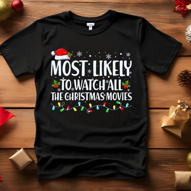 T-shirt Vraisemblablement pour regarder tous les films de  (MOST LIKELY TO WATCH ALL TE CHRISTMAS MOVIES FUNNY FAMILY MATCHING OUTFIT PIJAMAS FOR HOLIDAY SEASON)