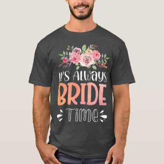 T-shirt Vwol It's Always Bride Time 535