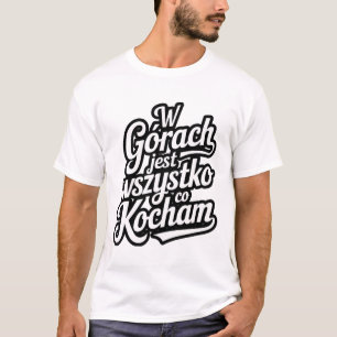 T-shirt W górach jest wszystko co kocham