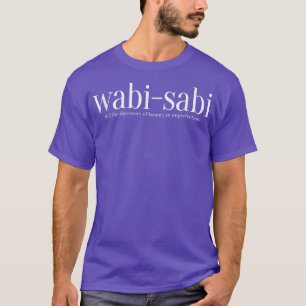 T-shirt Wabi-Sabi à la recherche de la beauté en imperfect